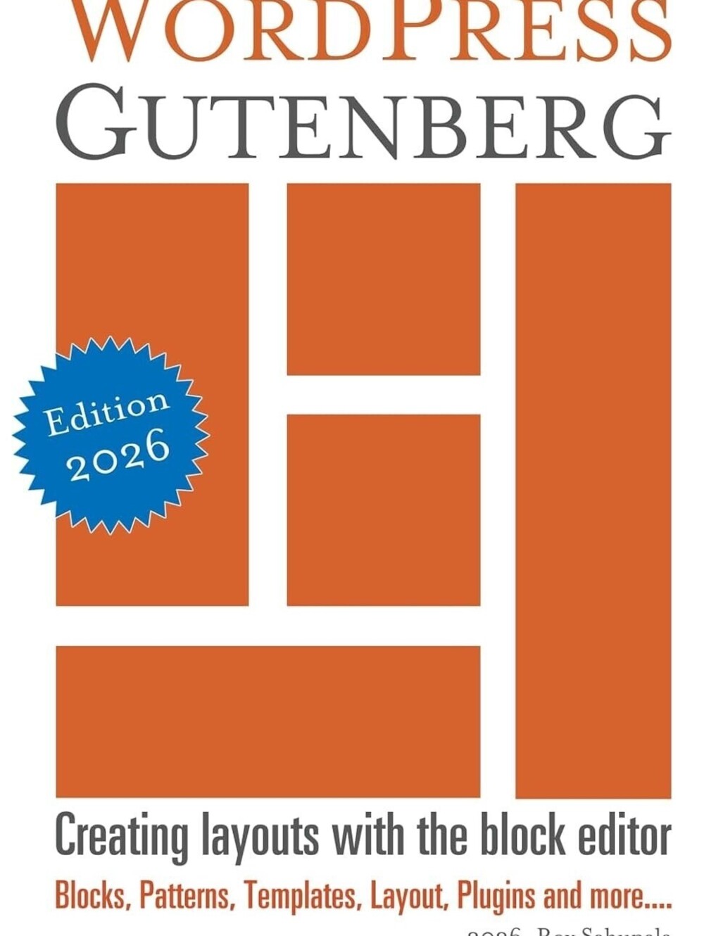 WordPress Gutenberg: Creating Layouts with the Block Editor by R. Sahupala
